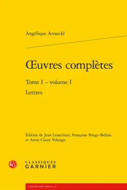 Œuvres Complètes. Tome I - Volume I. Lettres