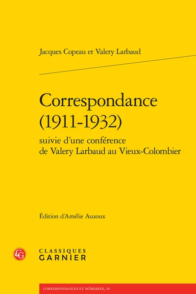 Correspondance (1911-1932) Suivie D’une Conférence De Valery Larbaud Au Vieux-Colombier 3 Correspondance (1911-1932) Suivie D’une Conférence De Valery Larbaud Au Vieux-Colombier
