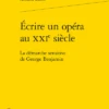 Écrire Un Opéra Au Xxie Siècle. La Démarche Sensitive De George Benjamin 1 Écrire Un Opéra Au Xxie Siècle. La Démarche Sensitive De George Benjamin -Librairies Boutique AbnMS01b