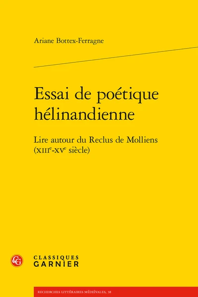 Essai De Poétique Hélinandienne. Lire Autour Du Reclus De Molliens (xiiie-xve Siècle) 3 Essai De Poétique Hélinandienne. Lire Autour Du Reclus De Molliens (xiiie-xve Siècle)