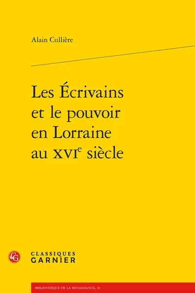 Les Écrivains Et Le Pouvoir En Lorraine Au Xvie Siècle 3 Les Écrivains Et Le Pouvoir En Lorraine Au Xvie Siècle