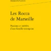 Les Rocca De Marseille. Passions Et Intérêts D’une Famille-entreprise 2 Les Rocca De Marseille. Passions Et Intérêts D’une Famille-entreprise -Librairies Boutique AcoMS01b