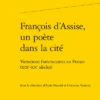 François D’Assise, Un Poète Dans La Cité. Variations Franciscaines En France (xixe-xxe Siècles) 2 François D’Assise, Un Poète Dans La Cité. Variations Franciscaines En France (xixe-xxe Siècles) -Librairies Boutique AdbMS02b