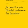 Jacques-François Blondel, Architecte Des Lumières 2 Jacques-François Blondel, Architecte Des Lumières -Librairies Boutique AdiMS01b