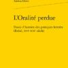 L’Oralité Perdue. Essais D’histoire Des Pratiques Lettrées (Brésil, Xvie-xixe Siècle) 1 L’Oralité Perdue. Essais D’histoire Des Pratiques Lettrées (Brésil, Xvie-xixe Siècle) -Librairies Boutique AdrMS02b