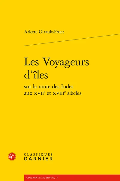 Les Voyageurs D’îles Sur La Route Des Indes Aux Xviie Et Xviiie Siècles 3 Les Voyageurs D’îles Sur La Route Des Indes Aux Xviie Et Xviiie Siècles
