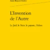 L’Invention De L’Autre. Le Juif, Le Noir, Le Paysan, L’Alien -Librairies Boutique AgbMS01b