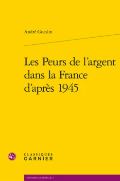 Les Peurs De L’argent Dans La France D’après 1945