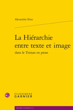 La Hiérarchie Entre Texte Et Imagedans Le Tristan En Prose