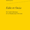 Eidos Et Ousia. De L’unité Théorique De La Métaphysique D’Aristote 2 Eidos Et Ousia. De L’unité Théorique De La Métaphysique D’Aristote -Librairies Boutique AjnMS01b
