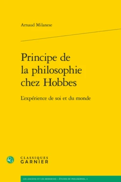 Principe De La Philosophie Chez Hobbes. L’expérience De Soi Et Du Monde