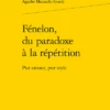 Fénelon, Du Paradoxe à La Répétition. Pur Amour, Pur Style 2 Fénelon, Du Paradoxe à La Répétition. Pur Amour, Pur Style -Librairies Boutique AmzMS01b
