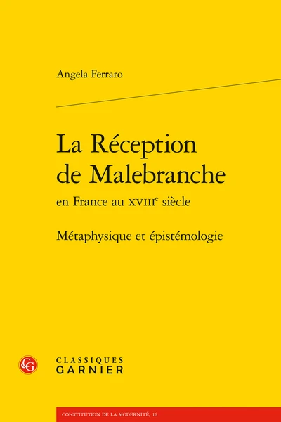 La Réception De Malebrancheen France Au Xviiie Siècle. Métaphysique Et épistémologie 3 La Réception De Malebrancheen France Au Xviiie Siècle. Métaphysique Et épistémologie