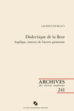 Dialectique De La Fleur Angélique, Matrice De L’œuvre Gionienne