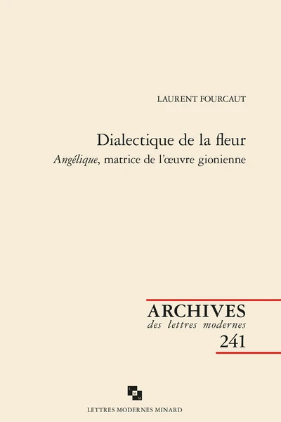 Dialectique De La Fleur Angélique, Matrice De L’œuvre Gionienne 3 Dialectique De La Fleur Angélique, Matrice De L’œuvre Gionienne