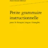 Petite Grammaire Instructionnelle Pour Le Français Langue étrangère 2 Petite Grammaire Instructionnelle Pour Le Français Langue étrangère -Librairies Boutique ArdMS01b