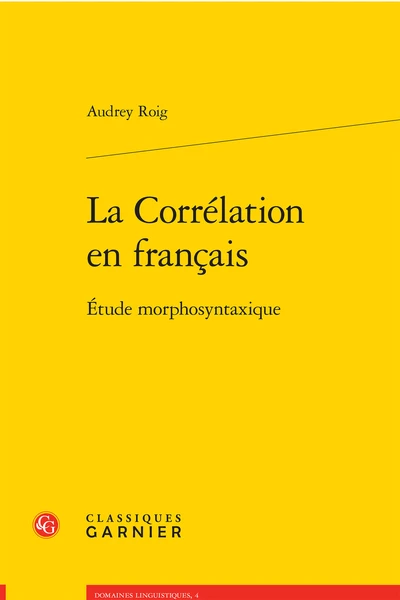 La Corrélation En Français. Étude Morphosyntaxique 3 La Corrélation En Français. Étude Morphosyntaxique