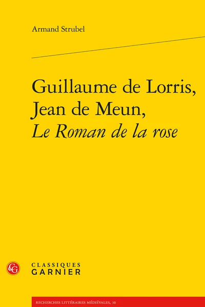 Guillaume De Lorris, Jean De Meun, Le Roman De La Rose 3 Guillaume De Lorris, Jean De Meun, Le Roman De La Rose