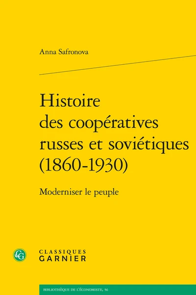 Histoire Des Coopératives Russes Et Soviétiques (1860-1930). Moderniser Le Peuple 3 Histoire Des Coopératives Russes Et Soviétiques (1860-1930). Moderniser Le Peuple