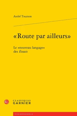 « Route Par Ailleurs » Le « Nouveau Langage » Des Essais