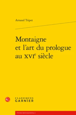 Montaigne Et L’art Du Prologue Au Xvie Siècle