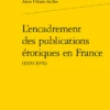 L’encadrement Des Publications érotiques En France (1920-1970) 2 L’encadrement Des Publications érotiques En France (1920-1970) -Librairies Boutique AunMS01b