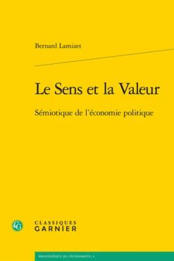 Le Sens Et La Valeur. Sémiotique De L’économie Politique