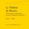 Le Théâtre De Béziers Pièces Historiées Représentées Au Jour De L’Ascension (1628-1657). Tome 1 – 1628 2 Le Théâtre De Béziers Pièces Historiées Représentées Au Jour De L’Ascension (1628-1657). Tome 1 – 1628 -Librairies Boutique BlyMS02b