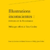 Illustrations Inconscientes : écritures De La Renaissance. Mélanges Offerts à Tom Conley -Librairies Boutique BrrMS01b
