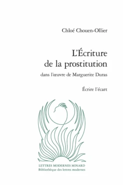 L’Écriture De La Prostitution Dans L’œuvre De Marguerite Duras. Écrire L’écart