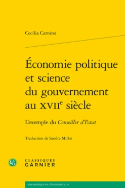 Économie Politique Et Science Du Gouvernement Au Xviie Siècle. L'exemple Du Conseiller D’Estat