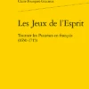 Les Jeux De L’Esprit. Tourner Les Psaumes En Français (1650-1715) 1 Les Jeux De L’Esprit. Tourner Les Psaumes En Français (1650-1715) -Librairies Boutique CfxMS01b