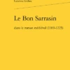 Le Bon Sarrasin Dans Le Roman Médiéval (1100-1225) 1 Le Bon Sarrasin Dans Le Roman Médiéval (1100-1225) -Librairies Boutique CgaMS02b