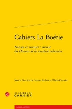 Nature Et Naturel. Autour Du Discours De La Servitude Volontaire