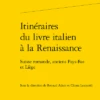 Itinéraires Du Livre Italien à La Renaissance. Suisse Romande, Anciens Pays-Bas Et Liège -Librairies Boutique CllMS01b