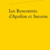 Les Rencontres D’Apollon Et Saturne 1 Les Rencontres D’Apollon Et Saturne -Librairies Boutique ClnMS01