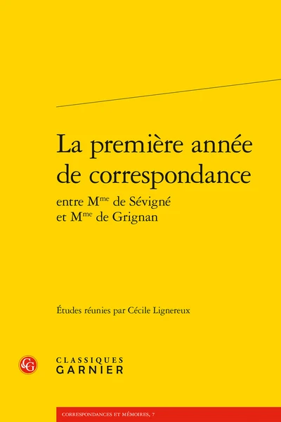 La Première Année De Correspondance Entre Mme De Sévigné Et Mme De Grignan 3 La Première Année De Correspondance Entre Mme De Sévigné Et Mme De Grignan