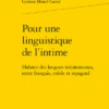 Pour Une Linguistique De L'intime. Habiter Des Langues (néo)romanes, Entre Français, Créole Et Espagnol 1 Pour Une Linguistique De L'intime. Habiter Des Langues (néo)romanes, Entre Français, Créole Et Espagnol -Librairies Boutique CmaMS01b