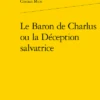 Le Baron De Charlus Ou La Déception Salvatrice 1 Le Baron De Charlus Ou La Déception Salvatrice -Librairies Boutique CmcMS01b
