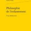Philosophie De L'enfantement. Cinq Méditations 2 Philosophie De L'enfantement. Cinq Méditations -Librairies Boutique CpcMS02b