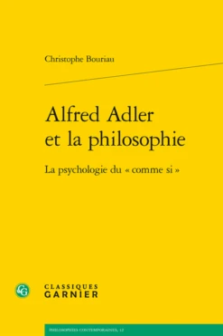 Alfred Adler Et La Philosophie. La Psychologie Du « Comme Si »