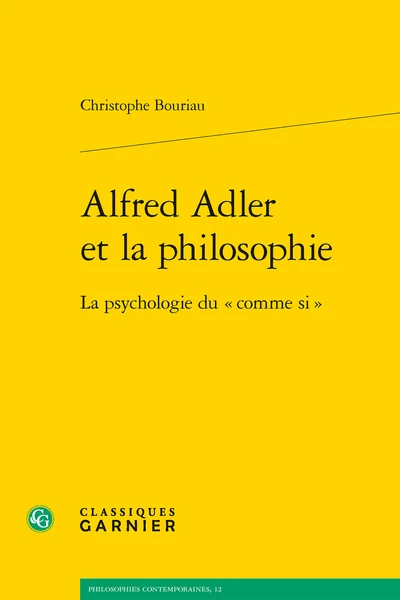 Alfred Adler Et La Philosophie. La Psychologie Du « Comme Si » 3 Alfred Adler Et La Philosophie. La Psychologie Du « Comme Si »