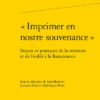 « Imprimer En Nostre Souvenance ». Enjeux Et Pratiques De La Mémoire Et De L’oubli à La Renaissance 2 « Imprimer En Nostre Souvenance ». Enjeux Et Pratiques De La Mémoire Et De L’oubli à La Renaissance -Librairies Boutique CtbMS02b