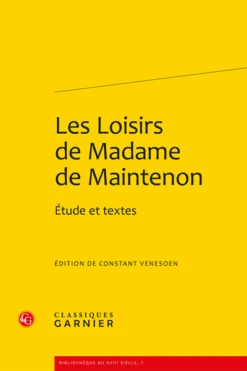 Les Loisirs De Madame De Maintenon. Étude Et Textes