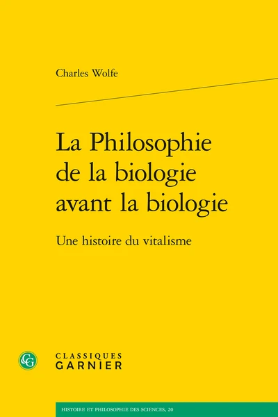 La Philosophie De La Biologie Avant La Biologie . Une Histoire Du Vitalisme 3 La Philosophie De La Biologie Avant La Biologie . Une Histoire Du Vitalisme
