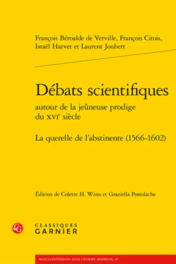 Débats Scientifiques Autour De La Jeûneuse Prodige Du Xvie Siècle. La Querelle De L’abstinente (1566-1602)