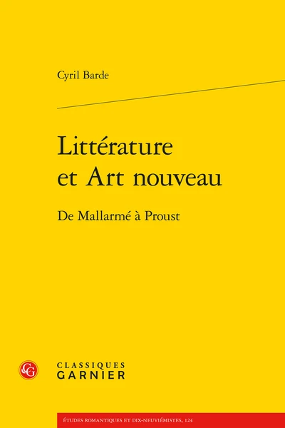 Littérature Et Art Nouveau. De Mallarmé à Proust 3 Littérature Et Art Nouveau. De Mallarmé à Proust