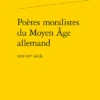 Poètes Moralistes Du Moyen Âge Allemand. Xiiie-xve Siècle -Librairies Boutique DbrMS01b