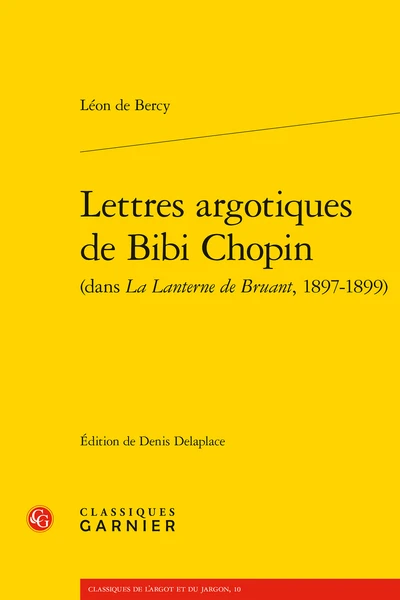 Lettres Argotiques De Bibi Chopin(dans La Lanterne De Bruant, 1897-1899) 3 Lettres Argotiques De Bibi Chopin(dans La Lanterne De Bruant, 1897-1899)