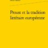 Proust Et La Tradition Littéraire Européenne